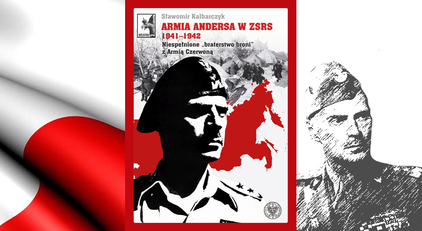 Armia Andersa w ZSRS 1941–1942. Niespełnione braterstwo broni z Armią Czerwoną - recenzja książki