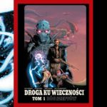 Droga Ku Wieczności - Bóg Szeptów - tom 1- recenzja komiksu
