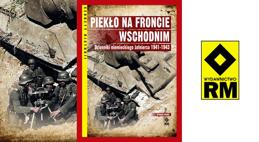 Piekło na froncie wschodnim – dzienniki niemieckiego żołnierza 1941-1943 - recenzja książki