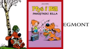Ptyś i Bill: Pamiętniki Billa - recenzja komiksu