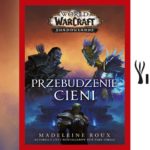 World of Warcraft - przebudzenie cieni - recenzja książki