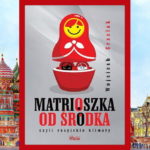 Matrioszka od środka czyli rosyjskie klimaty - recenzja książki