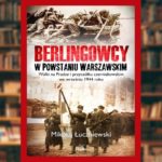 Berlingowcy w Powstaniu Warszawskim - recenzja książki