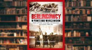 Berlingowcy w Powstaniu Warszawskim - recenzja książki