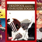 Deadpool kontra Staruszek Logan - recenzja komiksu