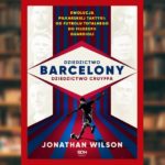 Dziedzictwo Barcelony, dziedzictwo Cruyffa - recenzja książki