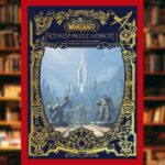Podróż przez Azeroth Wschodnie królestwa - recenzja książki