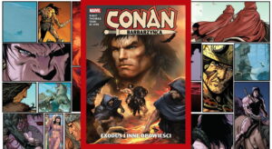 Conan Barbarzyńca Exodus i inne opowieści - recenzja komiksu