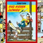 Lucky Luke Pod niebem Zachodu - recenzja komiksu