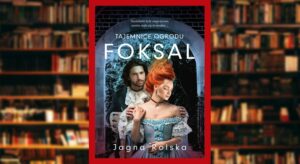 Tajemnice ogrodu Foksal - recenzja książki