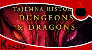Upadek smoka: Tajemna historia Dungeons and Dragons recenzja książki