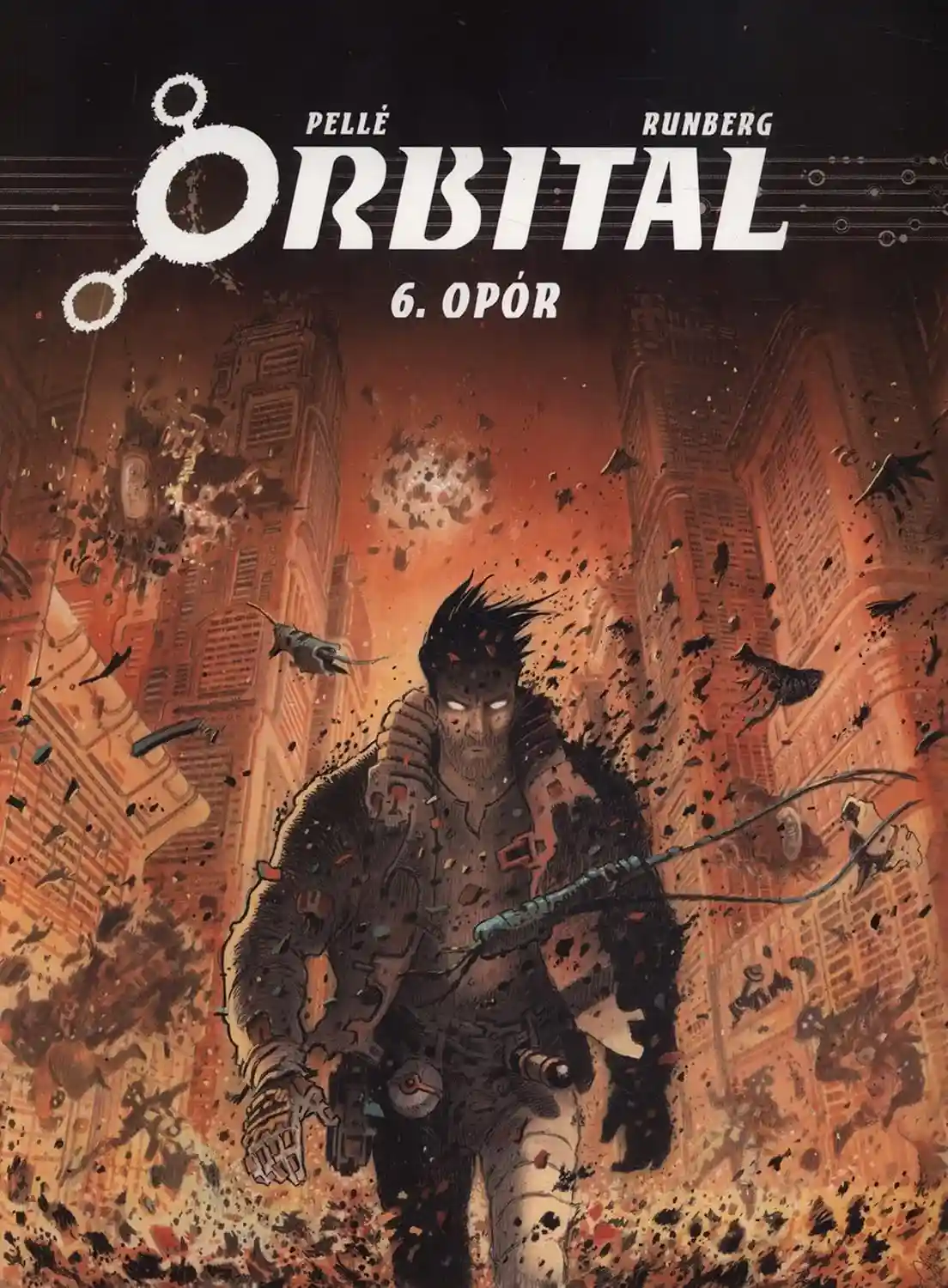 Dynamiczna okładka szóstego tomu serii science-fiction Orbital zatytułowanego Opor, autorstwa Sylvaina Runberga oraz Sergea Pelle, ukazująca bohatera w zniszczonym mieście.